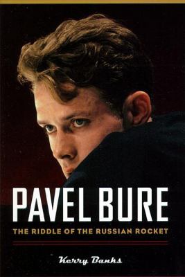 Pavel Bure : the riddle of the Russian rocket
