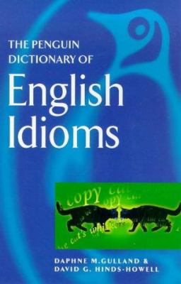 The Penguin dictionary of English idioms