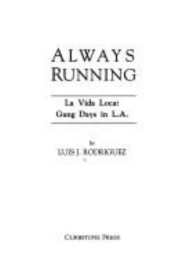 Always running : la vida loca, gang days in L.A.