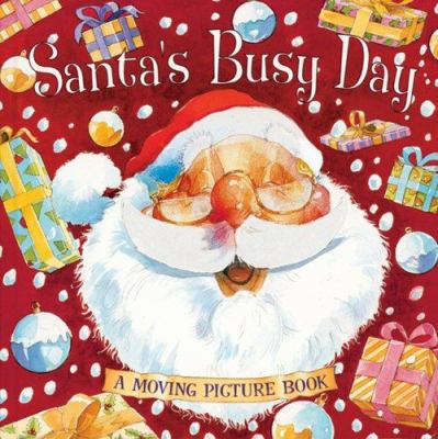 Santa's busy day : a moving picture book