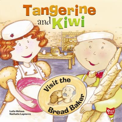 Tangerine and Kiwi : visit the bread baker