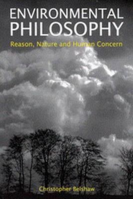 Environmental philosophy : reason, nature and human concern