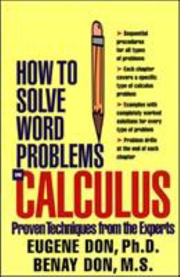 How to solve word problems in calculus : a solved problem approach