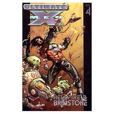 Ultimate X-men. [Vol. 4], Hellfire & brimstone /