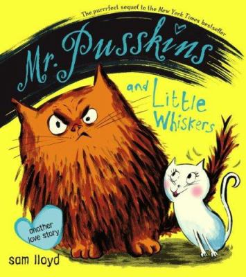 Mr. Pusskins and Little Whiskers : another love story