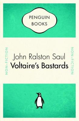 Voltaire's bastards : the dictatorship of reason in the West