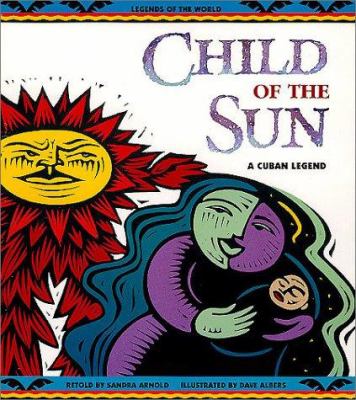 Child of the sun : a Cuban legend