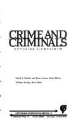 Crime & criminals : opposing viewpoints