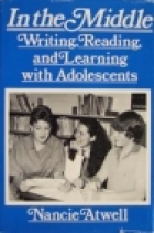 In the middle : writing, reading, and learning with adolescents