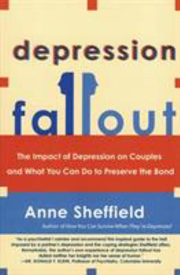 Depression fallout : the impact of depression on relationships and what you can do to preserve the bond