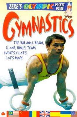 Gymnastics : the balance beam, floor, rings, team events & lots, lots more