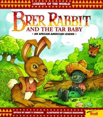Brer Rabbit and the tar baby : an African-American legend