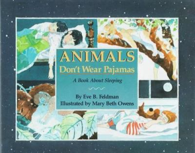 Animals don't wear pajamas : a book about sleeping