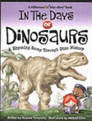 In the days of dinosaurs : a rhyming romp through dino history