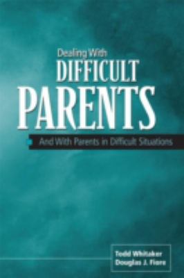 Dealing with difficult parents (and with parents in difficult situations)