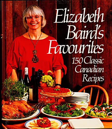 Elizabeth Baird's favourites : 150 classic Canadian recipes