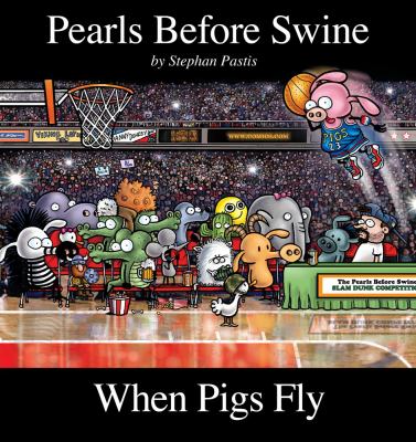 When pigs fly : a Pearls before swine collection