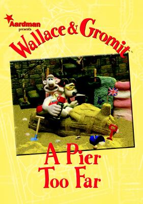 Wallace & Gromit : a pier too far