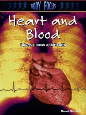 The heart and blood : injury, illness and health