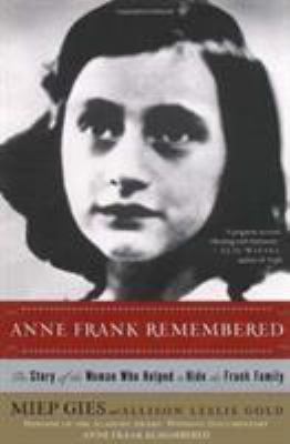 Anne Frank remembered : the story of Miep Gies, who helped to hide the Frank family