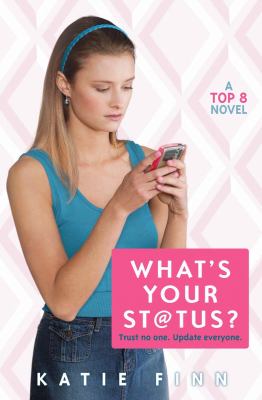 What's your status? : a Top 8 novel