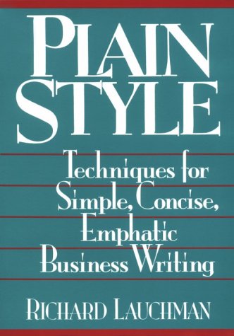 Plain style : techniques for simple, concise, emphatic business writing