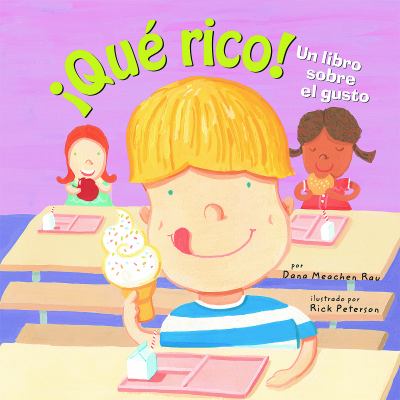 Qué rico! : un libro sobre el gusto