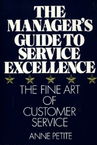 The manager's guide to service excellence : the fine art of customer service