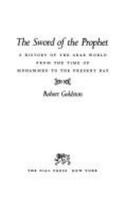 The sword of the prophet : a history of the Arab world from the time of Mohammed to the present day