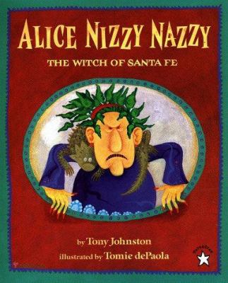 Alice Nizzy Nazzy, the Witch of Santa Fe