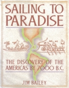 Sailing to paradise : the discovery of the Americas by 7000 B.C.