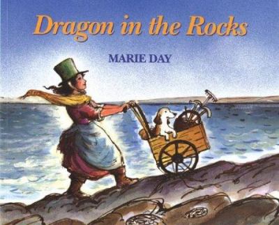 Dragon in the rocks : a story based on the childhood of early paleontologist Mary Anning