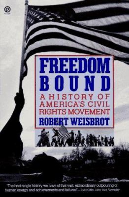 Freedom bound : a history of America's civil rights movement