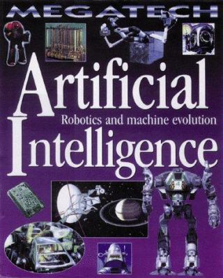 Artificial intelligence : robotics and machine evolution