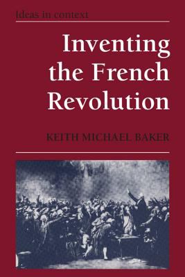 Inventing the French Revolution : essays on French political culture in the eighteenth century