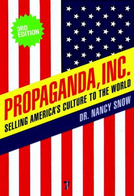 Propaganda, Inc. : selling America's culture to the world