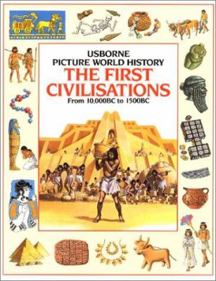 The first civilisations : from 10,000 BC to 1500 BC