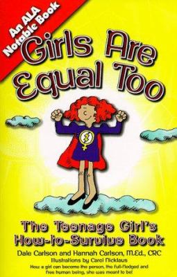 Girls are equal too : how to survive : for teenage girls
