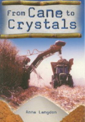 From cane to crystals