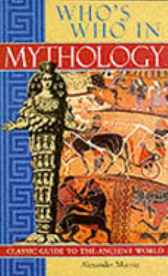 Who's who in mythology : classic guide to the ancient world