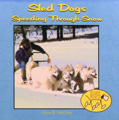Sled dogs : speeding through snow