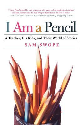 I am a pencil : a teacher, his kids, and their world of stories