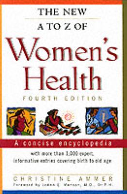 The new A to Z of women's health : a concise encyclopedia