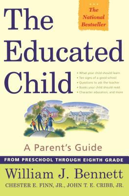 The educated child : a parent's guide from preschool through eighth grade