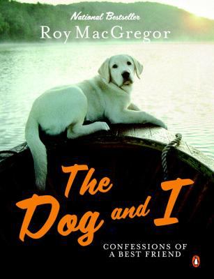 The dog and I : confessions of a best friend