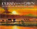 Journey from the dawn : life with the world's first family