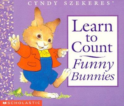 Cyndy Szekeres' learn to count : funny bunnies