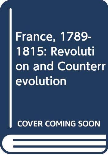 France 1789-1815 : revolution and counterrevolution