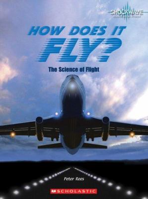 How does it fly? : the science of flight