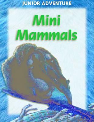 Mini mammals